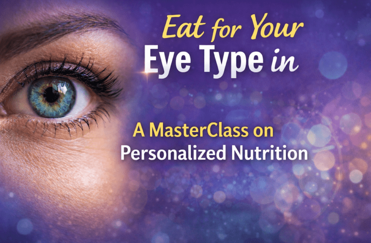 Eat for Your Eye Type in Norman: A MasterClass on Personalized Nutrition